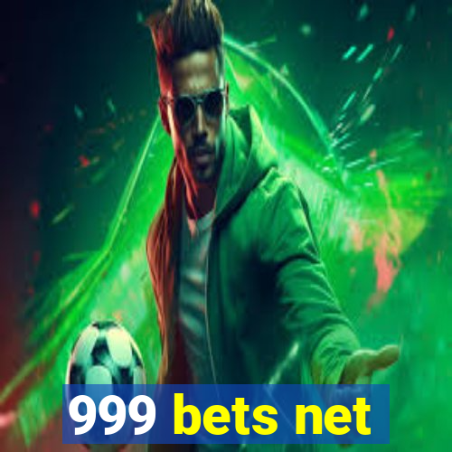 999 bets net